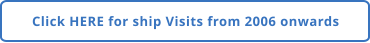 Click HERE for ship Visits from 2006 onwards