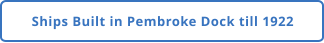 Ships Built in Pembroke Dock till 1922
